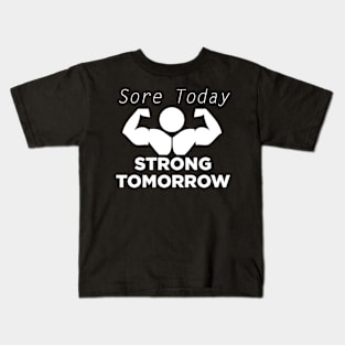 Sore Today Strong Tomorrow Kids T-Shirt